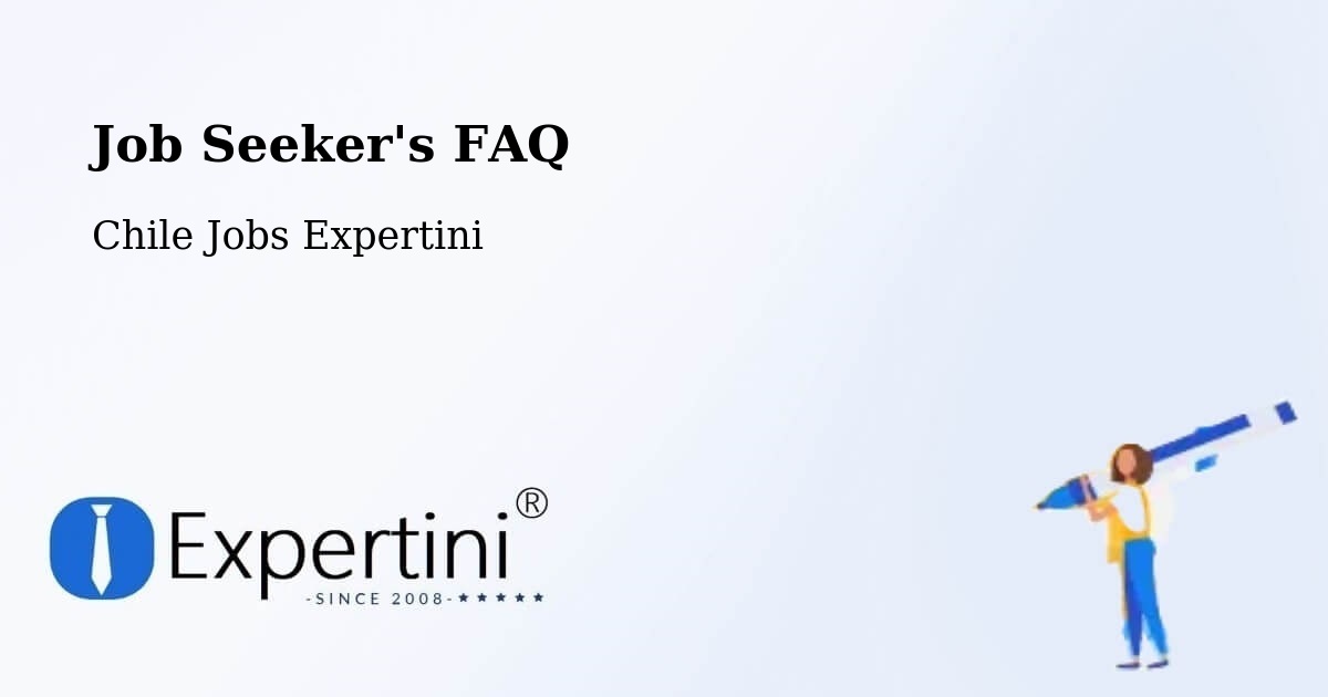 Job Seeker FAQ – Rengo - Chile Jobs Expertini